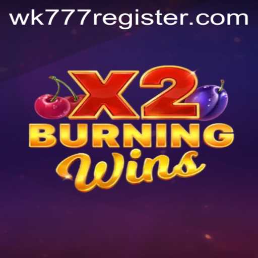 Delve Into the Exciting World of BurningWinsX2 with wk777