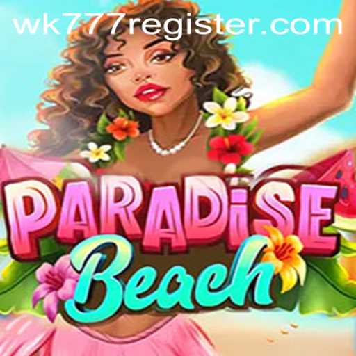 ParadiseBeach: Explore the Tropical Gaming Escape with WK777